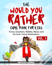 The Would You Rather Game Book For Kids