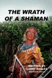 The Wrath Of A Shaman