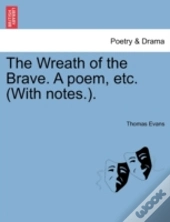The Wreath Of The Brave. A Poem, Etc.  W