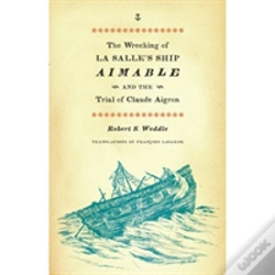 Capa do artigo The Wrecking Of La Salle'S Ship Aimable And The Trial Of Claude Aigron