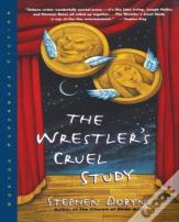 The Wrestlers Cruel Study - A Novel