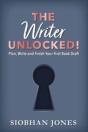 The Writer Unlocked!: Plan, Write And Fi - Preview