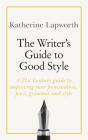 The Writer'S Guide To Good Style - Preview