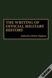The Writing Of Official Military History