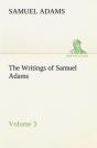 The Writings Of Samuel Adams - Volume 3 - Preview