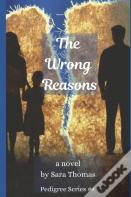 The Wrong Reasons