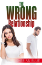 The Wrong Relationship - Preview
