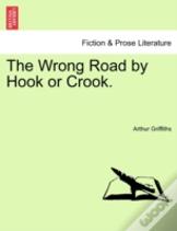The Wrong Road By Hook Or Crook.