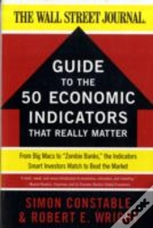 The Wsj Guide To The 50 Economic Indicators That Really Matter