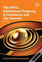 The Wto, Intellectual Property, E-Commerce And The Internet