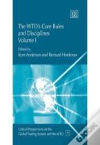 The Wto'S Core Rules And Disciplines