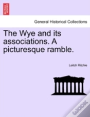 Capa do artigo The Wye And Its Associations. A Picturesque Ramble.