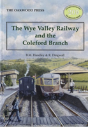The Wye Valley Railway And The Coleford Branch - Preview
