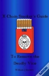 The X-Chain Smoker'S Guide To Remove The Deadly Vice
