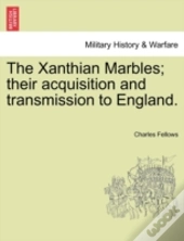 The Xanthian Marbles; Their Acquisition