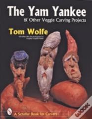 The Yam Yankee & Other Veggie Carving Projects
