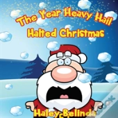 The Year Heavy Hail Halted Christmas