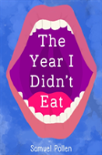 The Year I Didn'T Eat