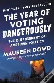 The Year Of Voting Dangerously