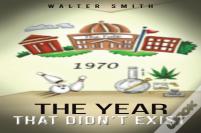 The Year That Didn'T Exist