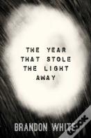 The Year That Stole The Light Away