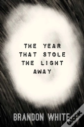 The Year That Stole The Light Away