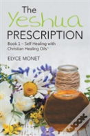 The Yeshua Prescription