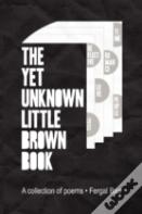 The Yet Unknown Little Brown Book