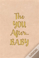 The You After...Baby