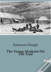 The Young Alaskans On The Trail