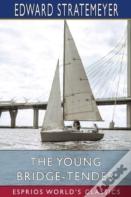 The Young Bridge-Tender (Esprios Classics)