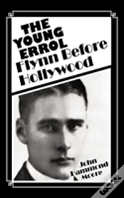 Capa do artigo The Young Errol: Flynn Before Hollywood