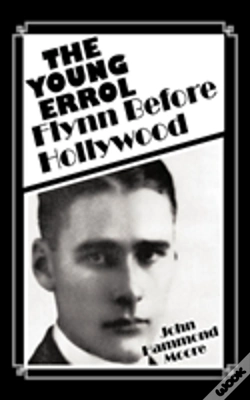 Capa do artigo The Young Errol: Flynn Before Hollywood