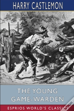 Capa do artigo The Young Game-Warden (Esprios Classics)