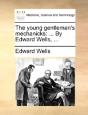 The Young Gentleman'S Mechanicks: ... By - Preview