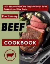 The Yummy Beef Cookbook