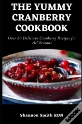 The Yummy Cranberry Cookbook