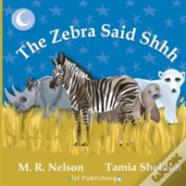 The Zebra Said Shhh
