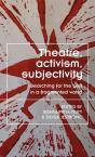 Theatre, Activism, Subjectivity - Preview