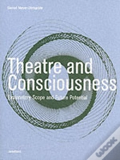 Theatre And Consciousness