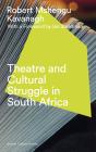 Theatre And Cultural Struggle Under Apartheid - Preview