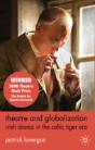 Theatre And Globalization: Irish Drama In The Celtic Tiger Era - Preview
