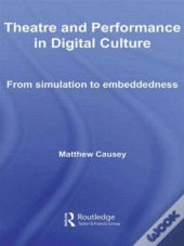 Theatre And Performance In Digital Culture