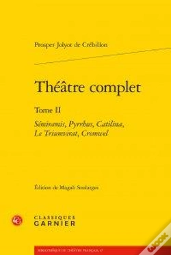 Capa do artigo Théâtre Complet T.2 ; Sémiramis, Pyrrhus, Catilina, Le Triumvirat, Cromwel