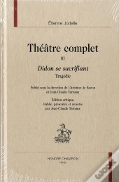 Theatre Complet T.3 ; Didon Se Sacrifiant ; Tragedie