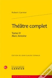 Capa do artigo Théâtre Complet Tome 4 ; Marc Antoine