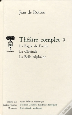 Capa do artigo Theatre Complet - Tome Ix: La Bague De L'Oubli, La Clorinde, La Belle Alphedre