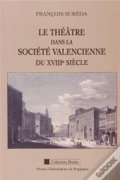 Théatre Dans La Société Valencienne Du Xviiie Siècle