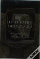 Théatre Des Voyages. Une Scenographie De L'Âge Classique