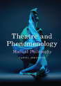 Theatre & Phenomenology - Preview